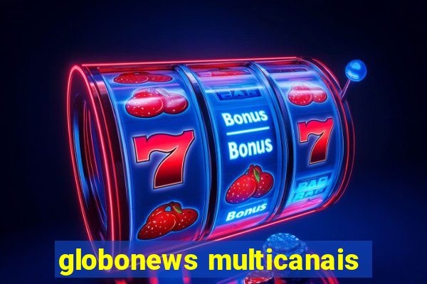 globonews multicanais